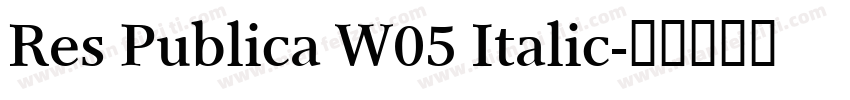 Res Publica W05 Italic字体转换